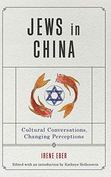 portada Jews in China: Cultural Conversations, Changing Perceptions (Dimyonot) (in English)