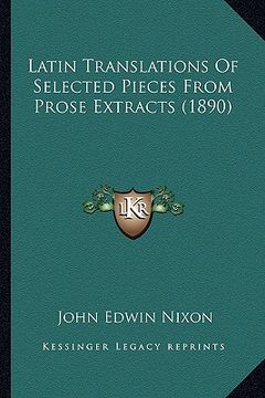 portada latin translations of selected pieces from prose extracts (1890) (en Inglés)