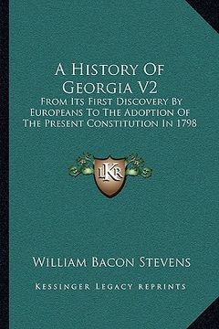 portada a history of georgia v2: from its first discovery by europeans to the adoption of the present constitution in 1798 (in English)