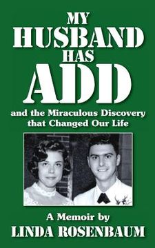 portada My Husband Has ADD and the Miraculous Discovery that Changed Our Life (in English)