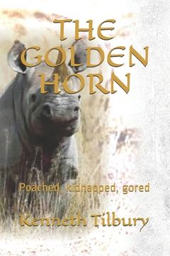 portada The Golden Horn: Poached, kidnapped, gored (en Inglés)
