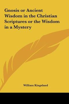 portada gnosis or ancient wisdom in the christian scriptures or the wisdom in a mystery