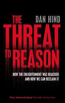 portada The Threat to Reason: How the Enlightenment Was Hijacked and How We Can Reclaim It (en Inglés)