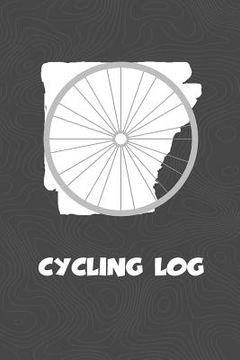 portada Cycling Log: Arkansas Cycling Log for tracking and monitoring your workouts and progress towards your bicycling goals. A great fitn (in English)