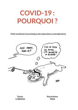 portada COVID 19 - Pourquoi ?: Petit manifeste humoristique des injonctions contradictoires (en Francés)