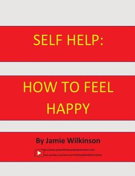 portada Self Help: How to Feel Happy (in English)