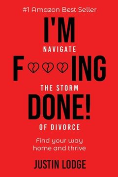 portada I'm F***ing Done: Navigate the storm of divorce (in English)