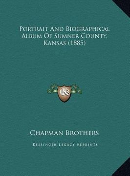 portada portrait and biographical album of sumner county, kansas (1885) (en Inglés)