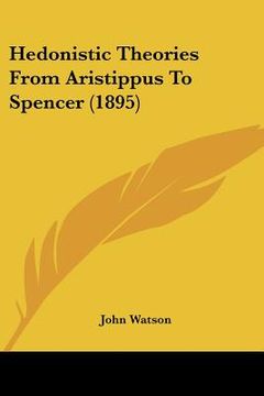 portada hedonistic theories from aristippus to spencer (1895) (en Inglés)