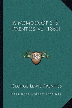 portada a memoir of s. s. prentiss v2 (1861) (en Inglés)