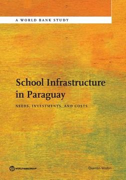 portada School Infrastructure in Paraguay: Needs, Investments, and Costs (en Inglés)