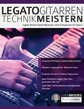 portada Legato-Gitarrentechnik Meistern: Legato-Technik-Speed-Mechanik, Licks & Sequenzen für Gitarre (Fortgeschrittenes Gitarrensoloing) (en Alemán)
