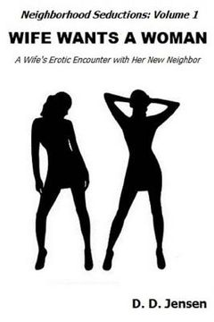portada Wife Wants a Woman: A Wife's Erotic Encounter with Her New Neighbor (en Inglés)