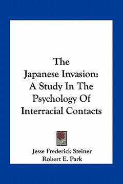 portada the japanese invasion: a study in the psychology of interracial contacts