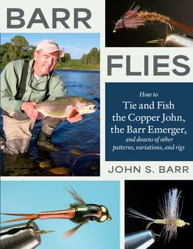 portada Barr Flies: How to Tie and Fish the Copper John, the Barr Emerger, and Dozens of Other Patterns, Variations, and Rigs (en Inglés)