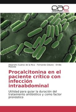 portada Procalcitonina en el paciente crítico con infección intraabdominal: Utilidad para guiar la duración del tratamiento antibiótico y como factor pronóstico (Spanish Edition)