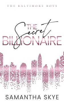 portada The Secret Billionaire: An Opposites Attract Secret Identity Billionaire Romance (in English)
