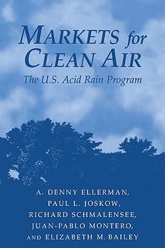 portada Markets for Clean Air: The U. S. Acid Rain Program (en Inglés)