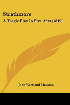 portada strathmore: a tragic play in five acts (1849) (en Inglés)