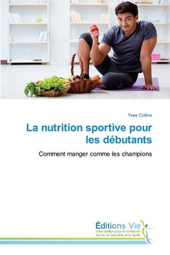 portada La nutrition sportive pour les débutants (en Francés)