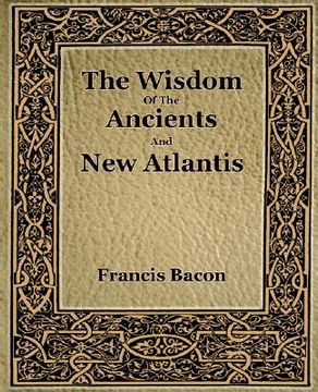 portada the wisdom of the ancients and new atlantis (1886) (en Inglés)