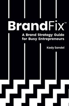 portada BrandFix: A Brand Strategy Guide for Busy Entrepreneurs (in English)
