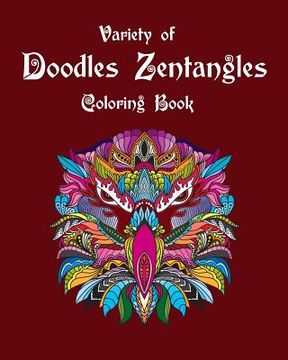 portada Variety of Doodles Zentangles Coloring Book: Mandalas Doodles Coloring Book Coloring Pages for Senior and All Ages