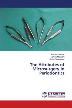 portada The Attributes of Microsurgery in Periodontics (in English)