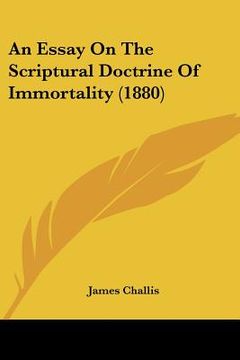 portada an essay on the scriptural doctrine of immortality (1880) (en Inglés)