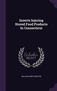 portada Insects Injuring Stored Food Products In Connecticut (en Inglés)