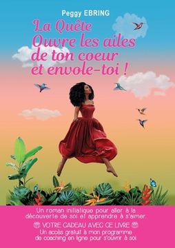 portada La Quête: Ouvre les ailes de ton coeur et envole-toi ! (en Francés)