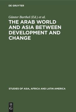 portada The Arab World and Asia Between Development and Change (en Inglés)