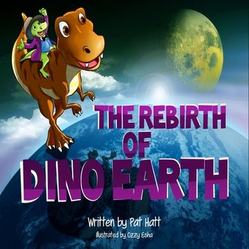 portada The Rebirth of Dino Earth (en Inglés)
