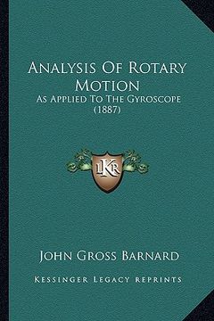 portada analysis of rotary motion: as applied to the gyroscope (1887) (en Inglés)