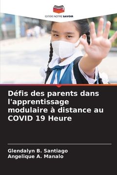 portada Défis des parents dans l'apprentissage modulaire à distance au COVID 19 Heure (en Francés)