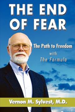 portada the end of fear;the path to freedom with the fomula (en Inglés)