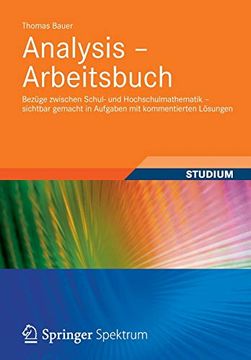 portada Analysis - Arbeitsbuch: Bezüge Zwischen Schul- und Hochschulmathematik – Sichtbar Gemacht in Aufgaben mit Kommentierten Lösungen (in German)