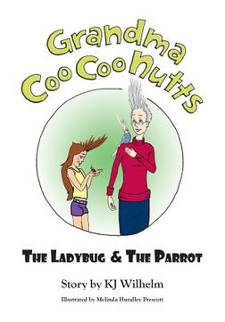 portada Grandma Coo Coo Nutts: The Ladybug & The Parrot (en Inglés)