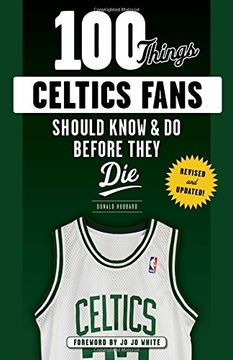portada 100 Things Celtics Fans Should Know & do Before They die (100 Things. Fans Should Know) 