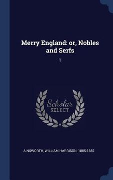 portada Merry England: or, Nobles and Serfs: 1 (in English)