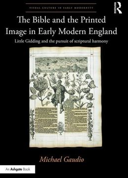 portada The Bible and the Printed Image in Early Modern England: Little Gidding and the Pursuit of Scriptural Harmony (in English)