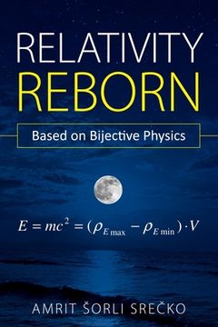 portada Relativity Reborn: Based on Bijective Physics (in English)
