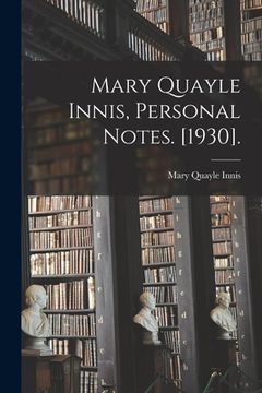 portada Mary Quayle Innis, Personal Notes. [1930]. (in English)