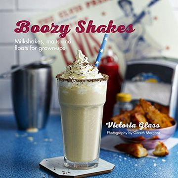 portada Boozy Shakes: Milkshakes, Malts and Floats for Grown-Ups