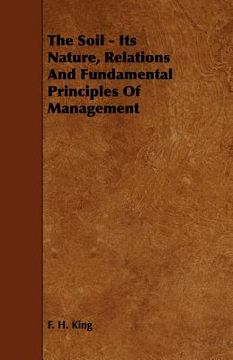 portada the soil - its nature, relations and fundamental principles of management (en Inglés)