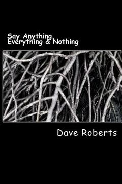 portada Say Anything, Everything & Nothing (en Inglés)