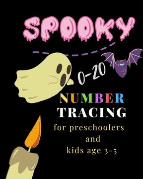 portada spooky, 0-20 Number tracing for Preschoolers and kids Ages 3-5: Book for kindergarten.100 pages, size 8X10 inches . Tracing game and coloring pages .