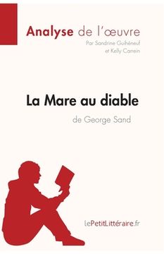 portada La Mare au diable de George Sand (Analyse de l'oeuvre): Analyse complète et résumé détaillé de l'oeuvre (in French)