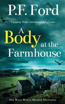 portada A BODY AT THE FARMHOUSE a gripping Welsh crime mystery full of twists (in English)
