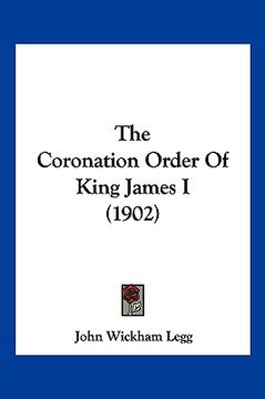 portada the coronation order of king james i (1902) (en Inglés)